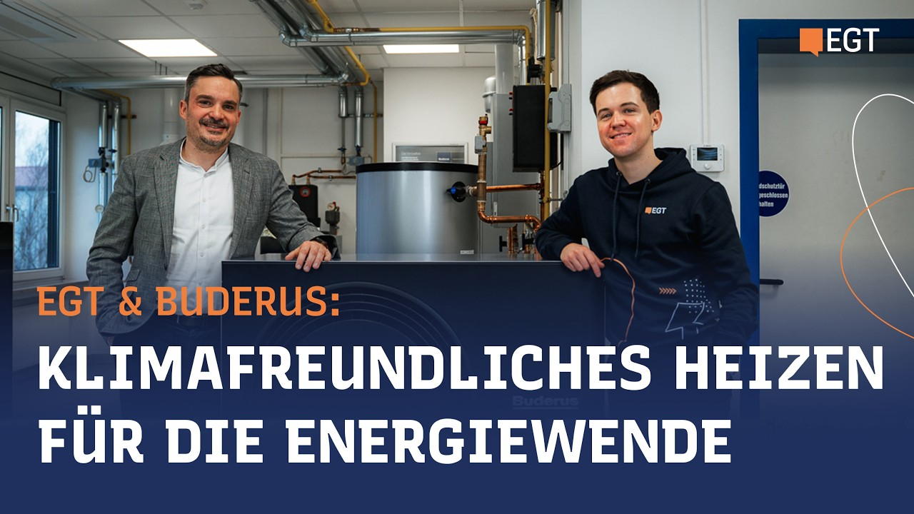 EGT & Buderus: Klimafreundliches Heizen für die Energiewende