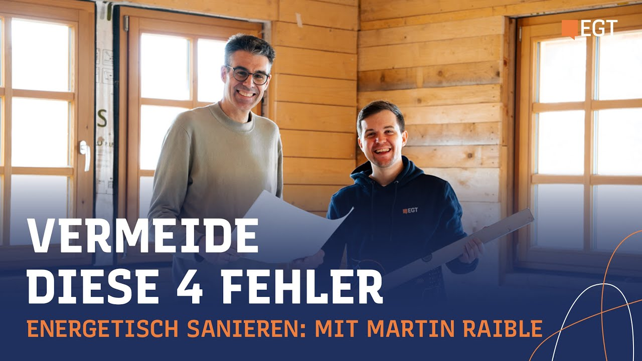 Energetisch sanieren: Vermeide diese 4 Fehler (mit Energieberater Martin Raible)